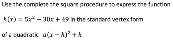 Solved Use the complete the square procedure to express the | Chegg.com