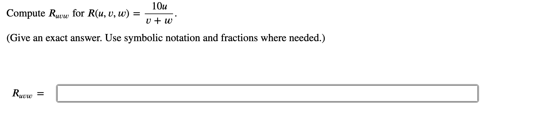 Solved 10u Compute Ruvw for R(u, v, w) = U + w (Give an | Chegg.com