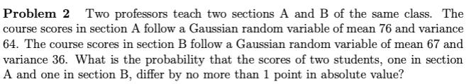 Solved Problem 2 Two professors teach two sections A and B | Chegg.com