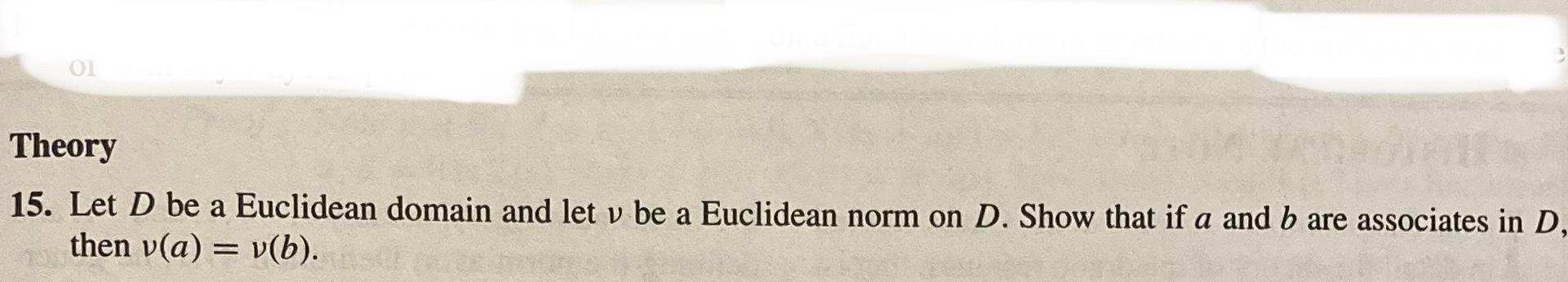Solved 15. Let D be a Euclidean domain and let v be a