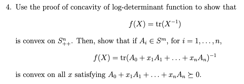 Solved 4. Use the proof of concavity of log-determinant | Chegg.com