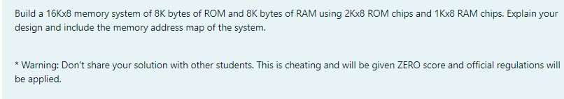 Solved Build a 16Kx8 memory system of 8K bytes of ROM and 8K | Chegg.com