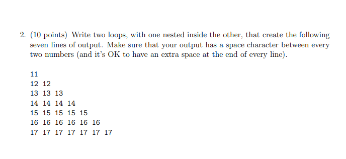 Solved 2. (10 points) Write two loops, with one nested | Chegg.com