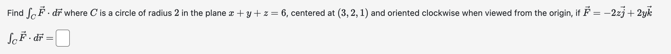 Solved Find ∫CF⋅dr where C is a circle of radius 2 in the | Chegg.com
