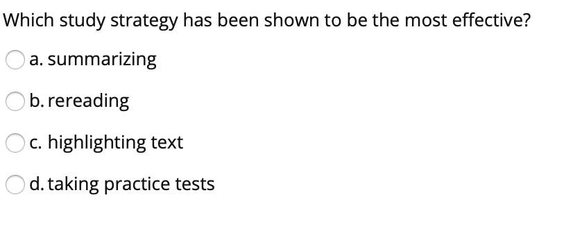 Solved Which Study Strategy Has Been Shown To Be The Most | Chegg.com