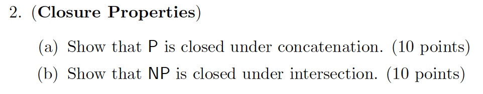 Solved 2. (Closure Properties) (a) Show that P is closed | Chegg.com