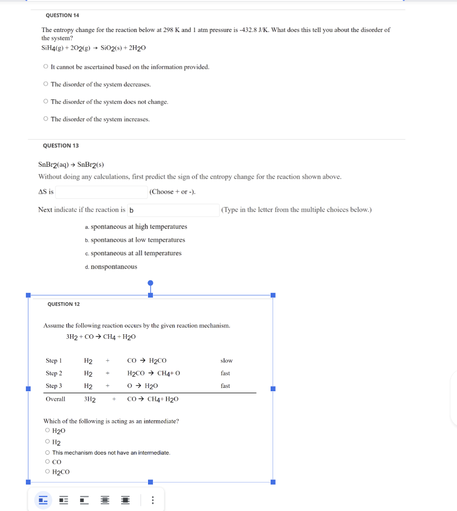 Solved QUESTION 14 The entropy change for the reaction below | Chegg.com
