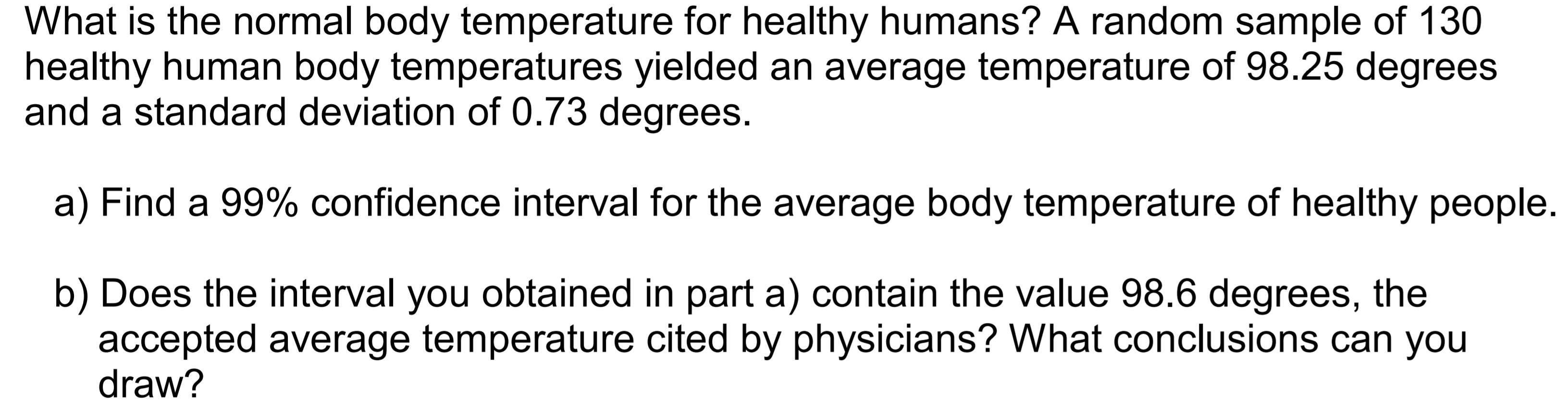 Solved What is the normal body temperature for healthy