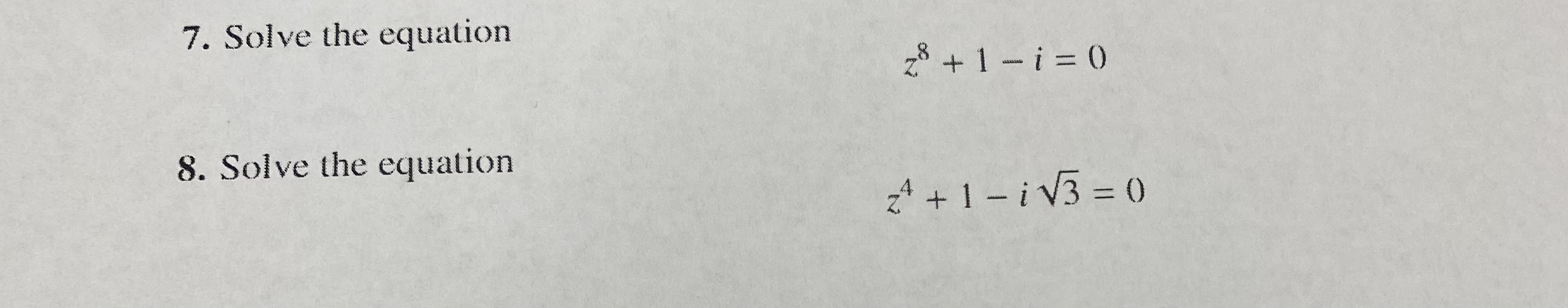 solve z 4 8 √ 3 8i 0