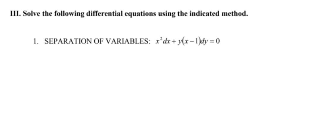 Solved III. Solve the following differential equations using | Chegg.com