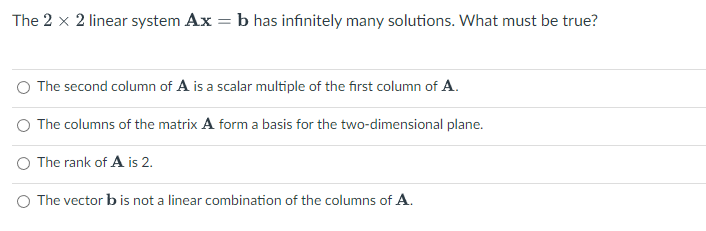 Solved The 2×2 Linear System Ax=b Has Infinitely Many | Chegg.com