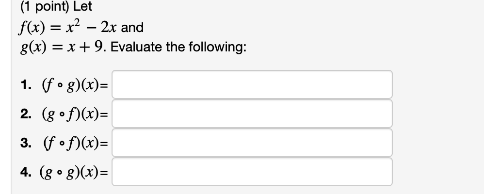 Solved 1 Point Let F X X2−2x And G X X 9 Evaluate The