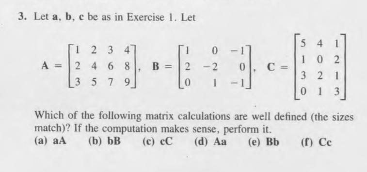 Solved 1 Let A 1 2 3 B1 3 C 12 5 8 Compute A A Chegg Solved 1 Let A 1 2 3 B1 3 C 12 5 8 Compute A A Chegg
