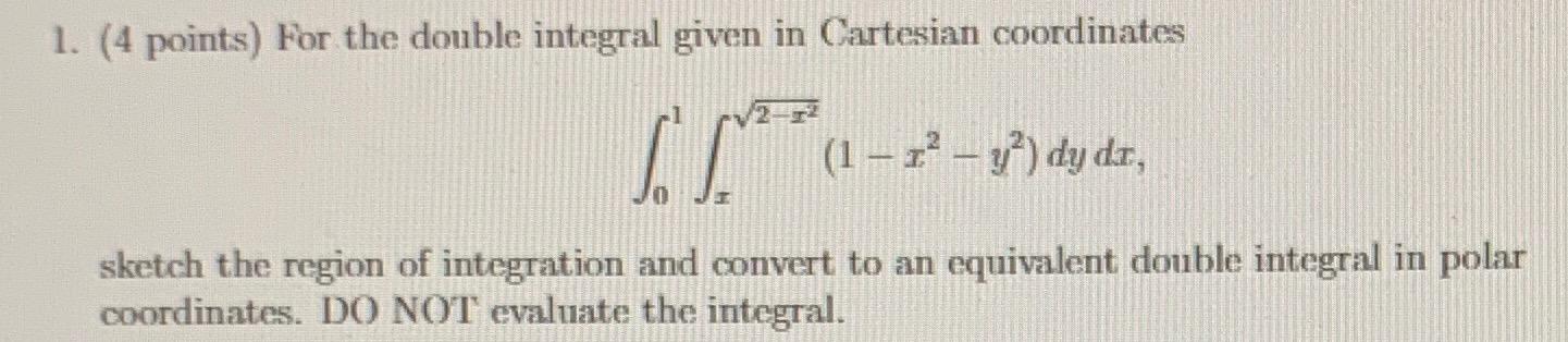 Solved 1. (4 points) For the double integral given in | Chegg.com