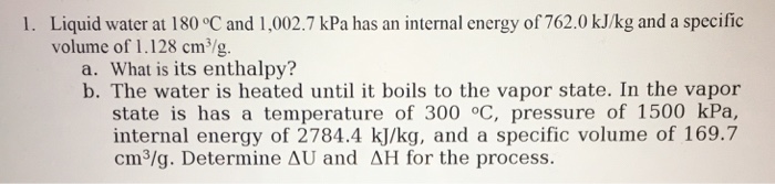 Solved 1. Liquid Water At 180 C And 1,002.7 KPa Has An | Chegg.com