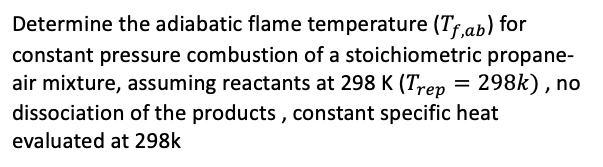 Solved Determine the adiabatic flame temperature (Tf.ab) for | Chegg.com