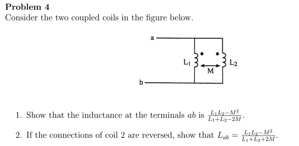 Solved Problem 4 Consider The Two Coupled Coils In The | Chegg.com