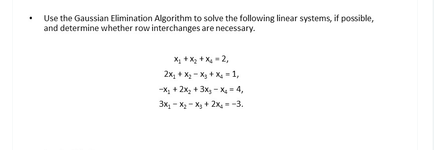 Solved Use The Gaussian Elimination Algorithm To Solve The | Chegg.com