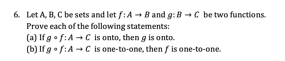 Solved 6. Let A,B,C Be Sets And Let F:A→B And G:B→C Be Two | Chegg.com