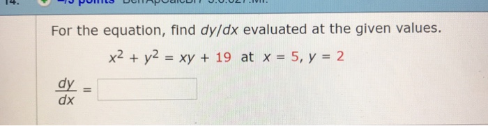 Solved I4. For the equation, find dy/dx evaluated at the | Chegg.com