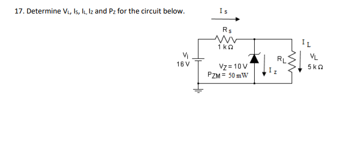 Solved 17. Determine VL,IS,IL,Iz and Pz for the circuit be | Chegg.com