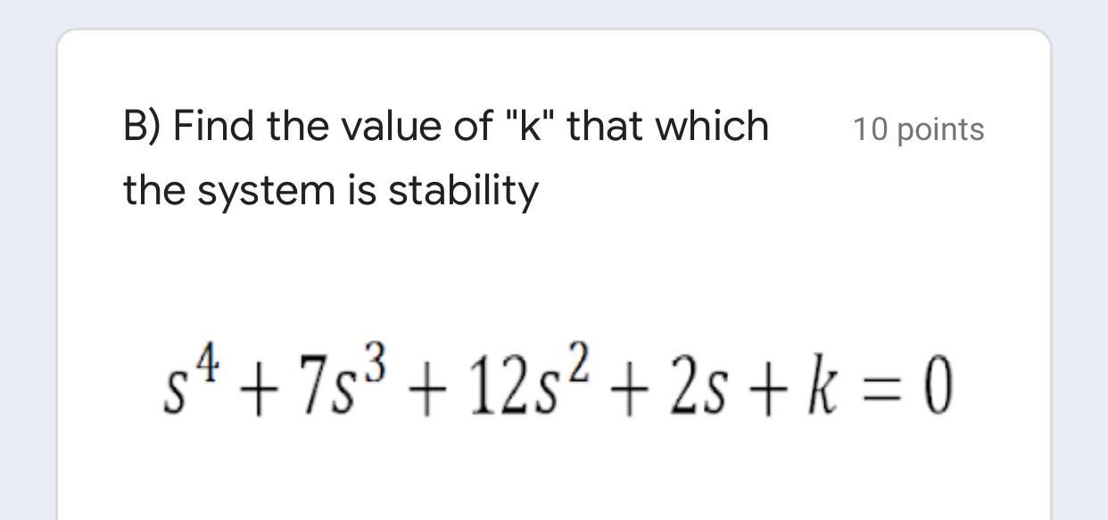 Solved 10 points B) Find the value of "K" that which the | Chegg.com
