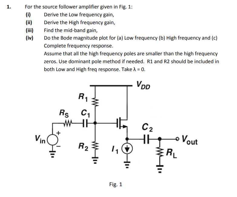 1. For the source follower amplifier given in Fig. 1: | Chegg.com