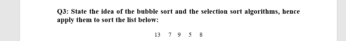 Solved Q3: State the idea of the bubble sort and the | Chegg.com