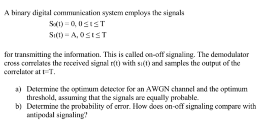 A Binary Digital Communication System Employs The | Chegg.com