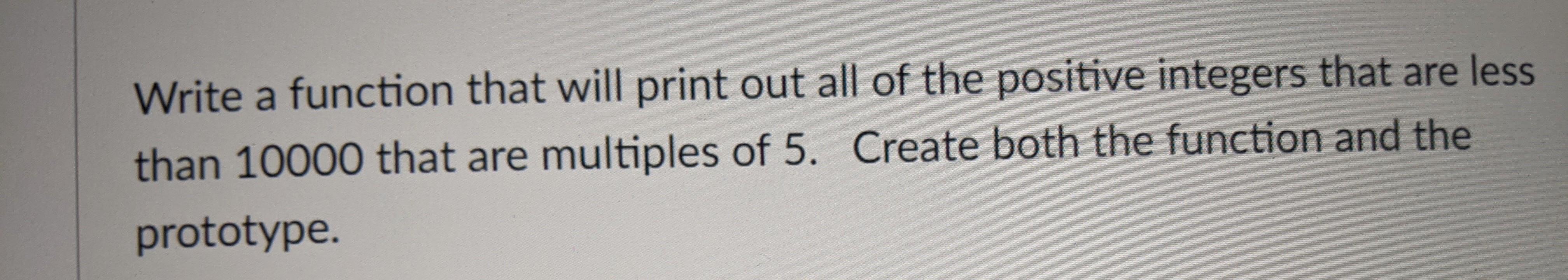 Solved Write a function that will print out all of the | Chegg.com