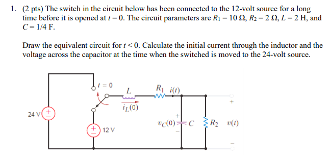 Solved 1. (2 pts) The switch in the circuit below has been | Chegg.com
