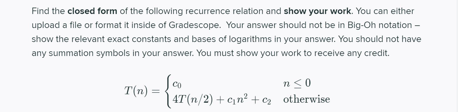 Solved Find the closed form of the following recurrence | Chegg.com