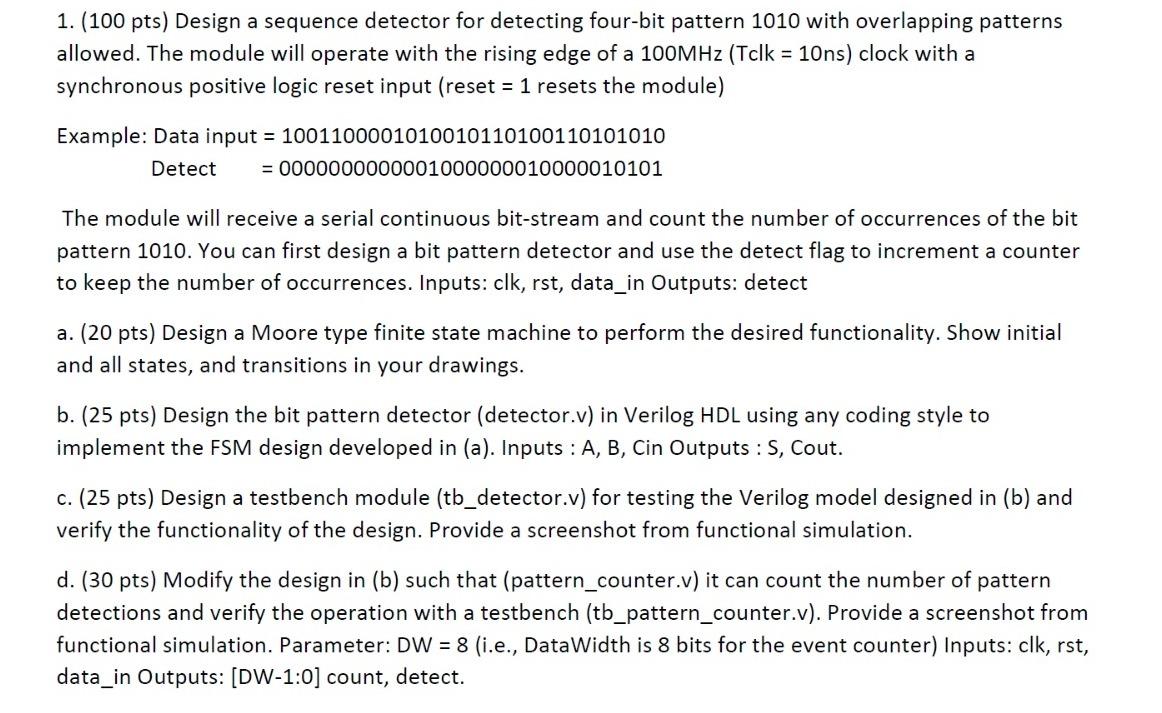 Solved 1. (100 pts) Design a sequence detector for detecting | Chegg.com