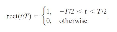 Solved Recall the definition for the rectangular function: | Chegg.com