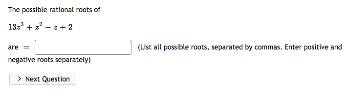 Solved The possible rational roots of 13z3+z2−z+2 are = | Chegg.com