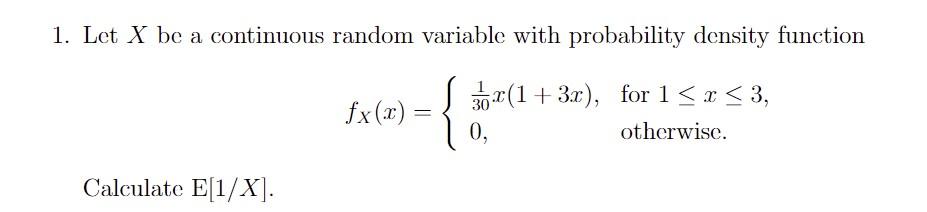 Solved 1. Let X be a continuous random variable with | Chegg.com