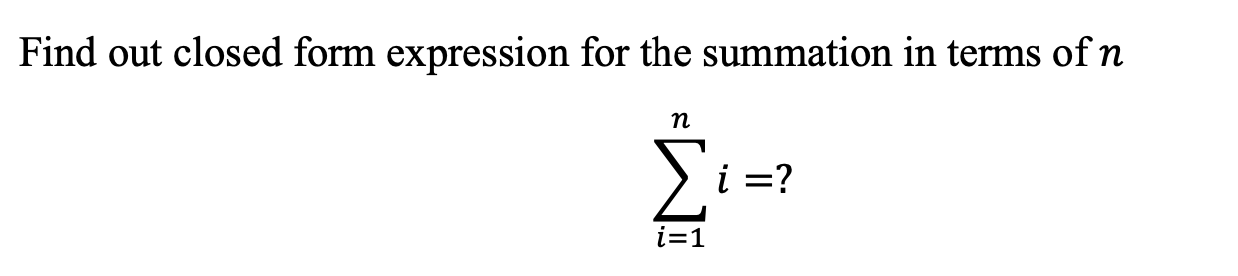 Solved Find Out Closed Form Expression For The Summation In | Chegg.com