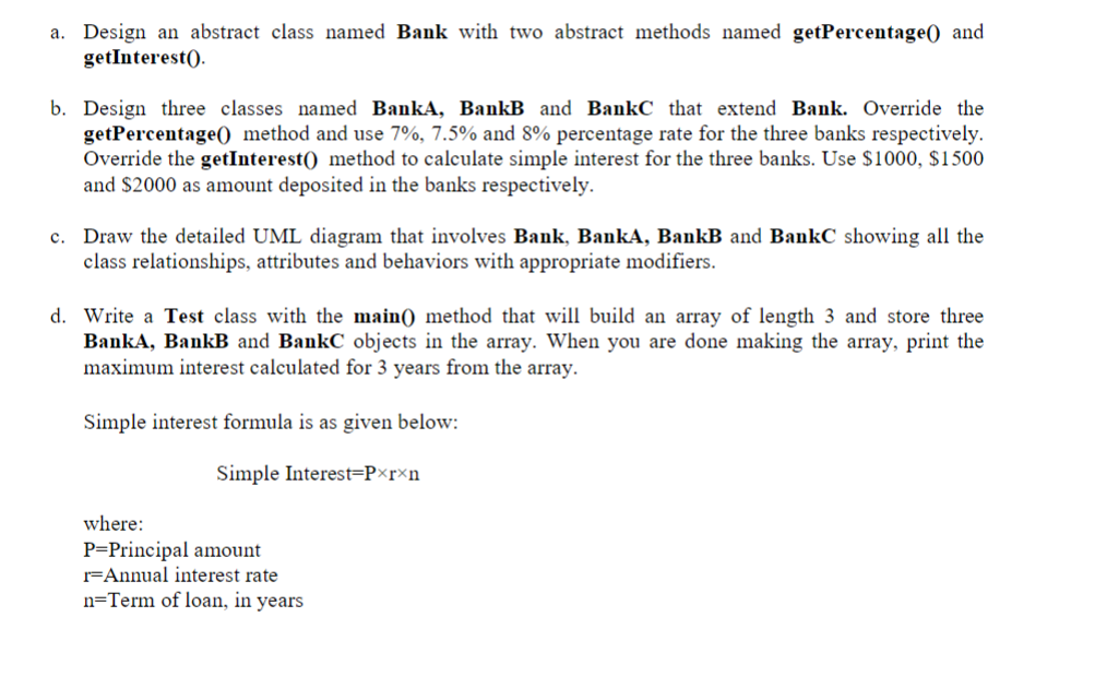 Solved a. Design an abstract class named Bank with two | Chegg.com
