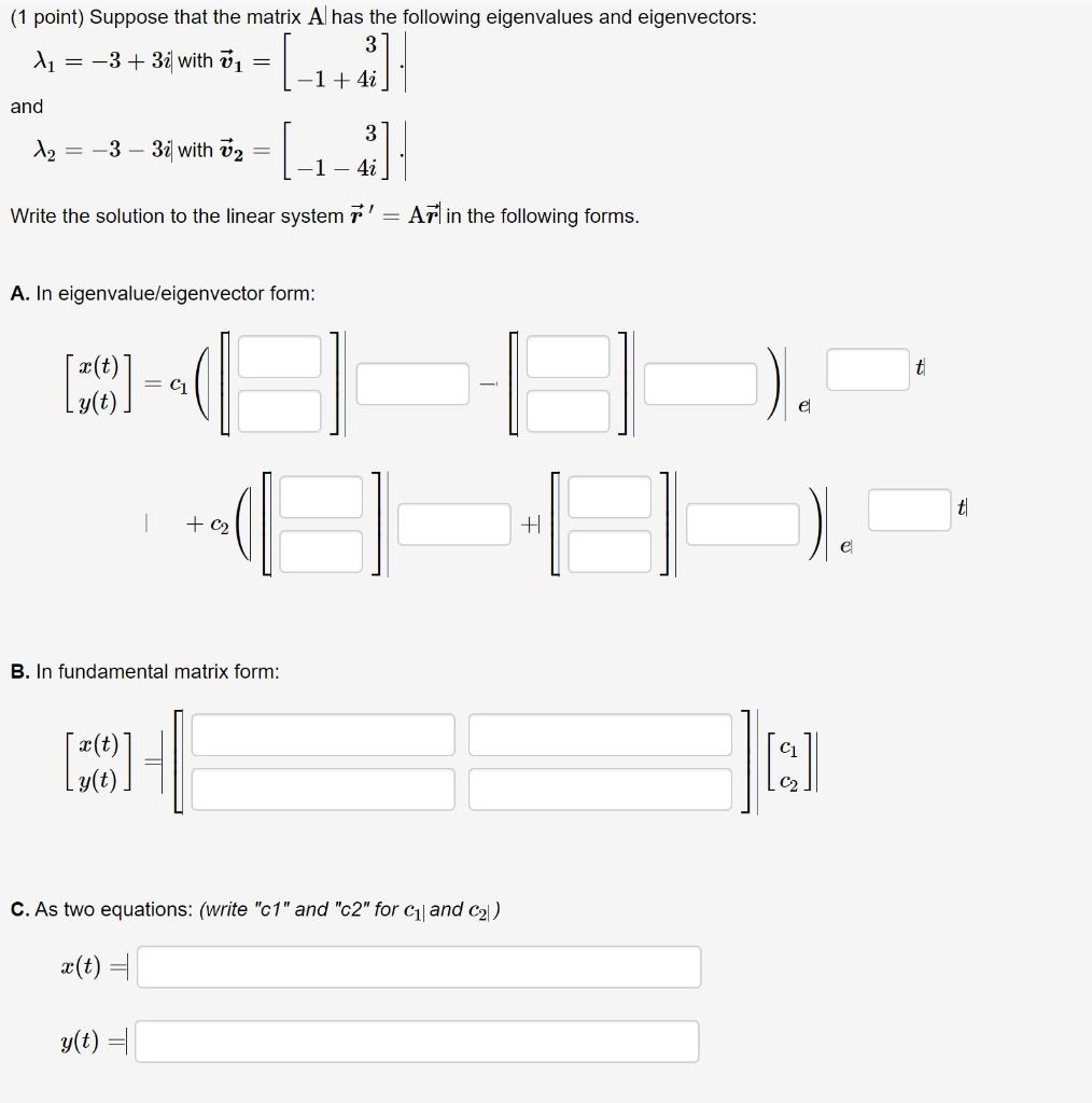 Solved λ1 and λ2=−3+3i∣ with v1=[3−1+4i]=−3−3i with | Chegg.com