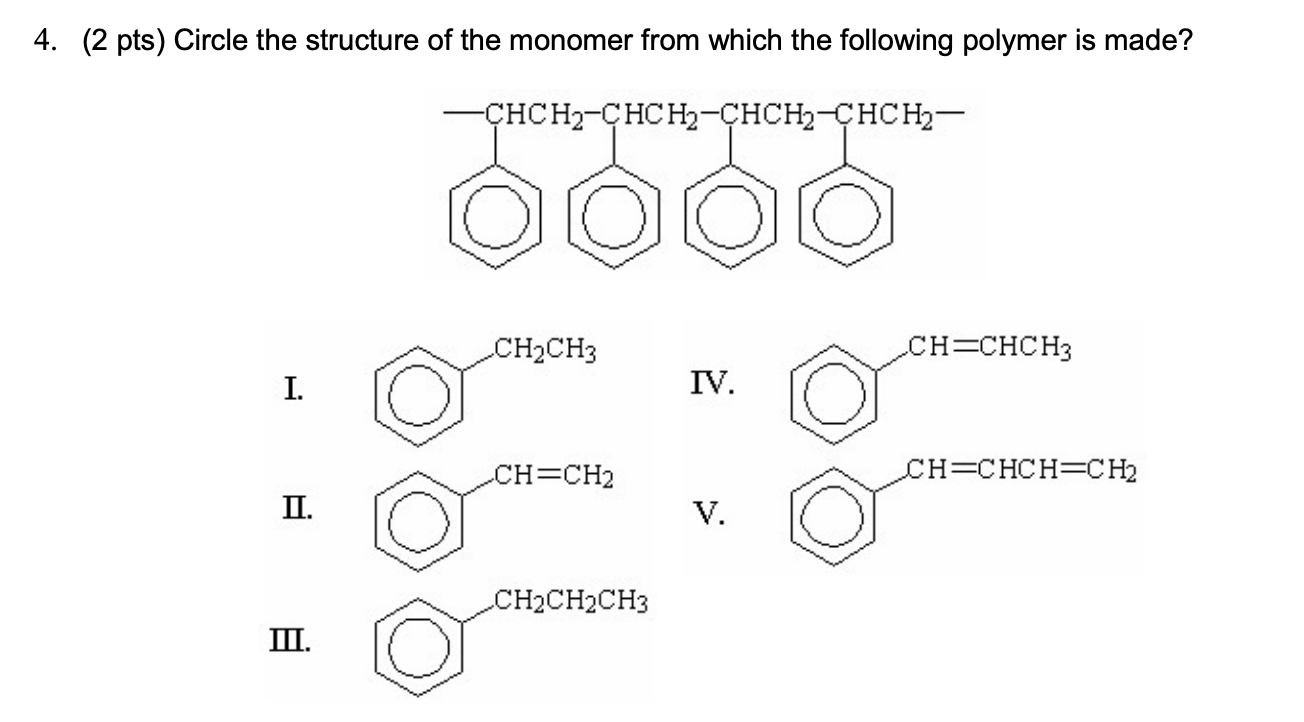 Solved 4. (2 pts) Circle the structure of the monomer from | Chegg.com