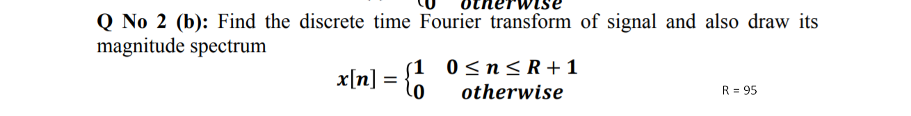 Solved Q No 2 (b): Find the discrete time Fourier transform | Chegg.com