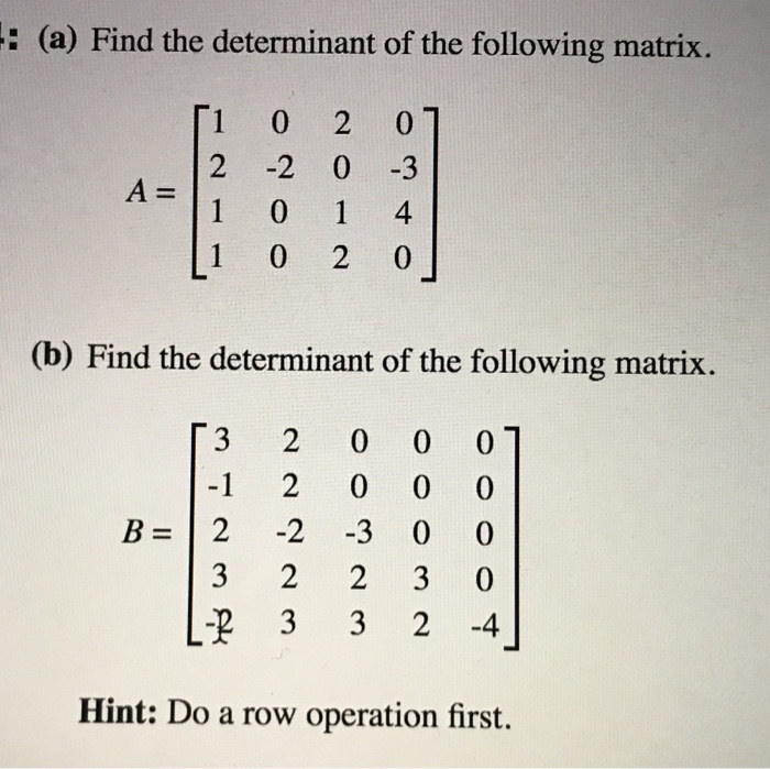 Solved : (a) Find the determinant of the following matrix. 1 | Chegg.com