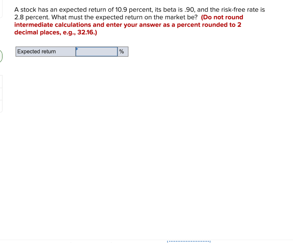 Solved A stock has an expected return of 10.9 percent, its