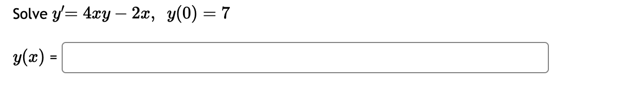 Solved Solve y′=4xy−2x,y(0)=7 y(x) | Chegg.com