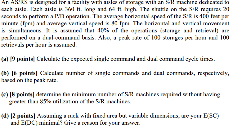 S R Machine Solved An AS/RS is designed for a facility with aisles of | Chegg.com