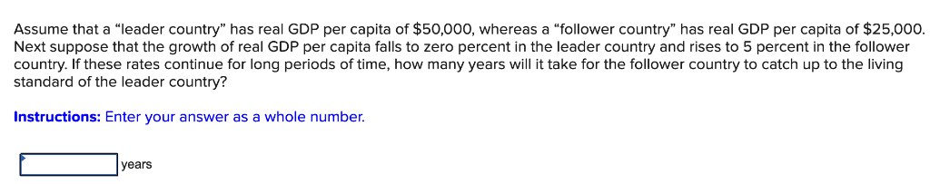 Assume That A “leader Country" Has Real GDP Per | Chegg.com