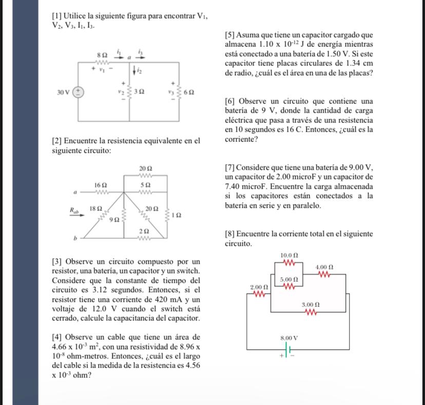 [1] Utilice la siguiente figura para encontrar V1, V2, V3, I, 13. 822 [5] Asuma que tiene un capacitor cargado que almacena 1