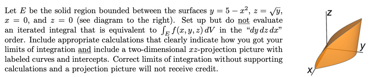 Solved = Let E be the solid region bounded between the | Chegg.com