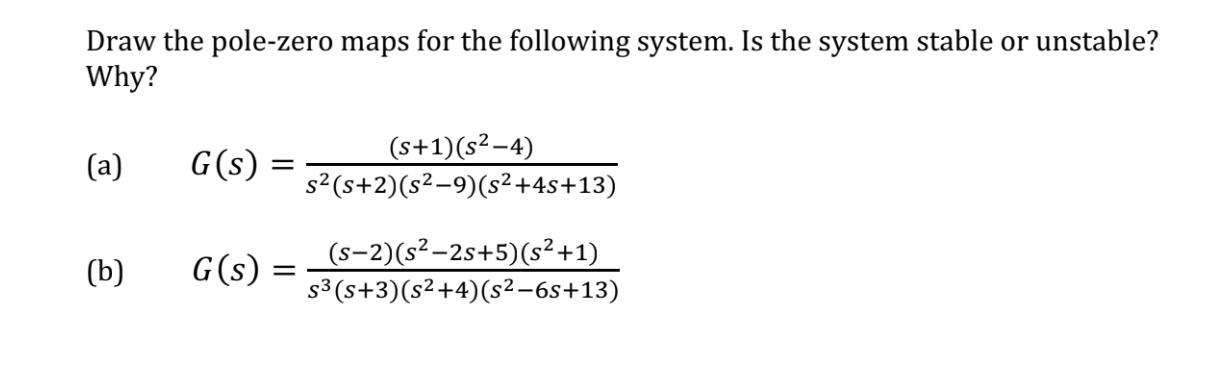 Solved Draw the pole-zero maps for the following system. Is | Chegg.com