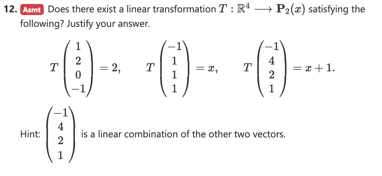 Solved 12. Asmt Does there exist a linear transformation